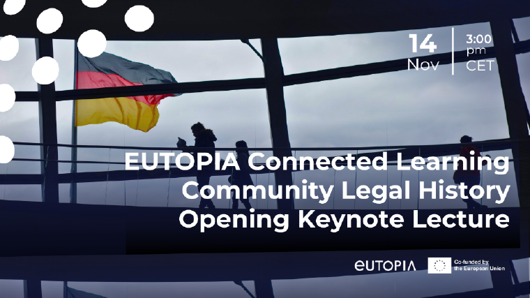 EUTOPIA Connected Learning Community Legal History: Opening Keynote Lecture on 14 November 2025